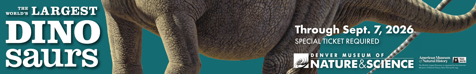 Learn more about The World's Largest Dinosaurs at DMNS open through September 7, 2026. Special ticket Required. 